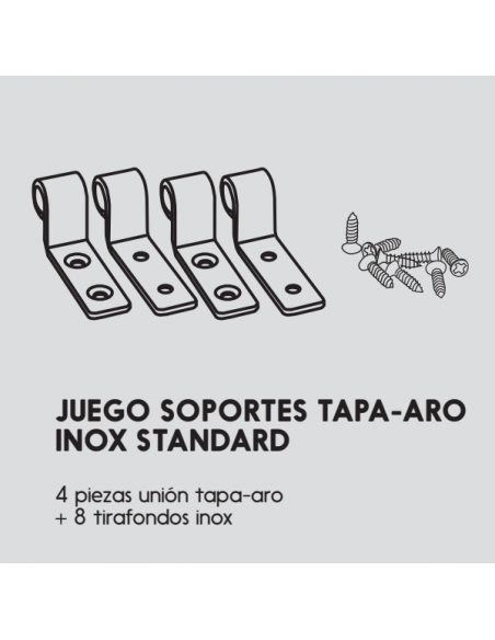 Juego Soportes Tapa-Aro Inox Standard