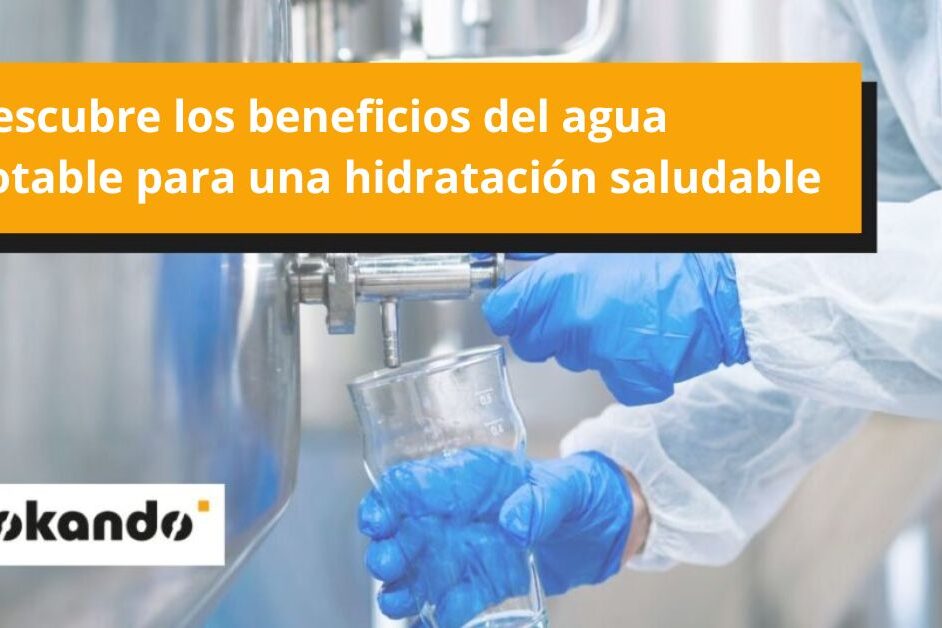 Descubre los beneficios del agua potable para una hidratación saludable Descubre los beneficios del agua potable para una hidratación saludable