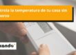 Controla la temperatura de tu casa sin esfuerzo