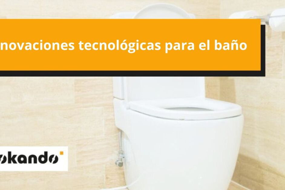 Innovaciones tecnológicas para el baño Innovaciones tecnológicas para el baño