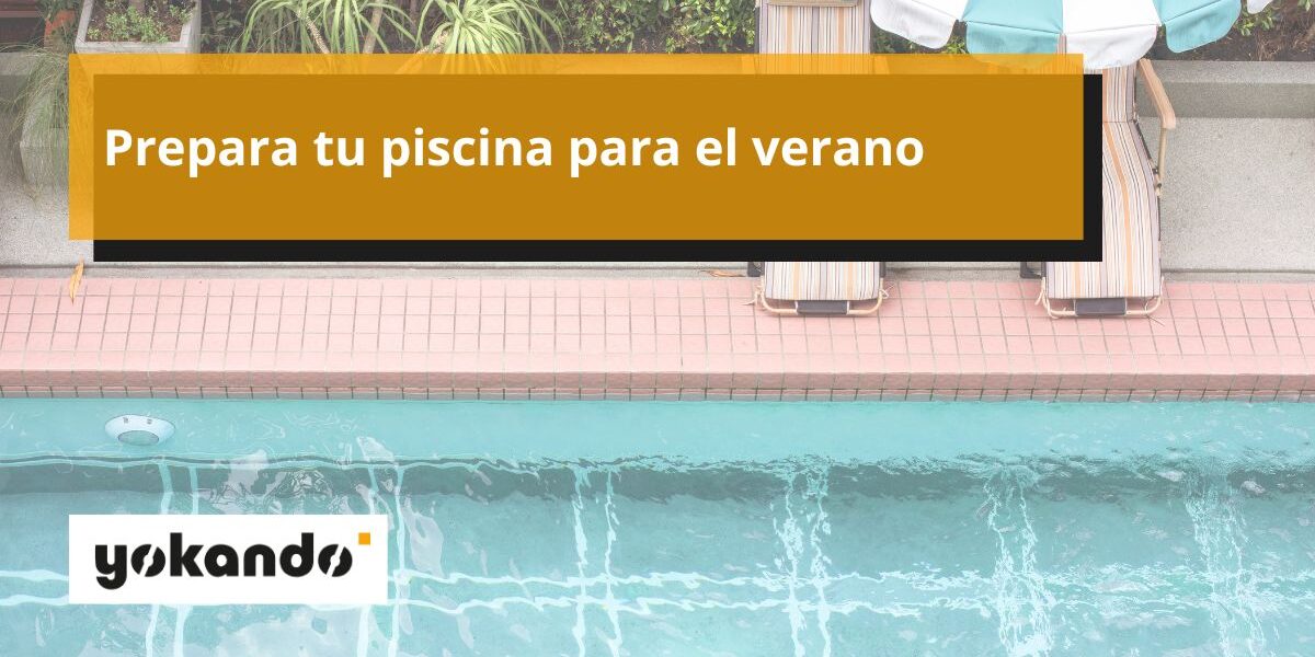 Prepara tu piscina para el verano