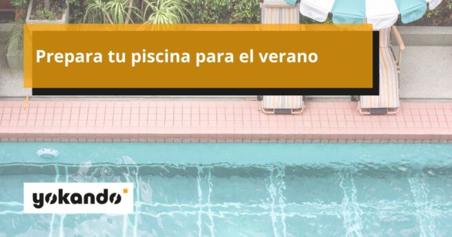 Prepara tu piscina para el verano Prepara tu piscina para el verano