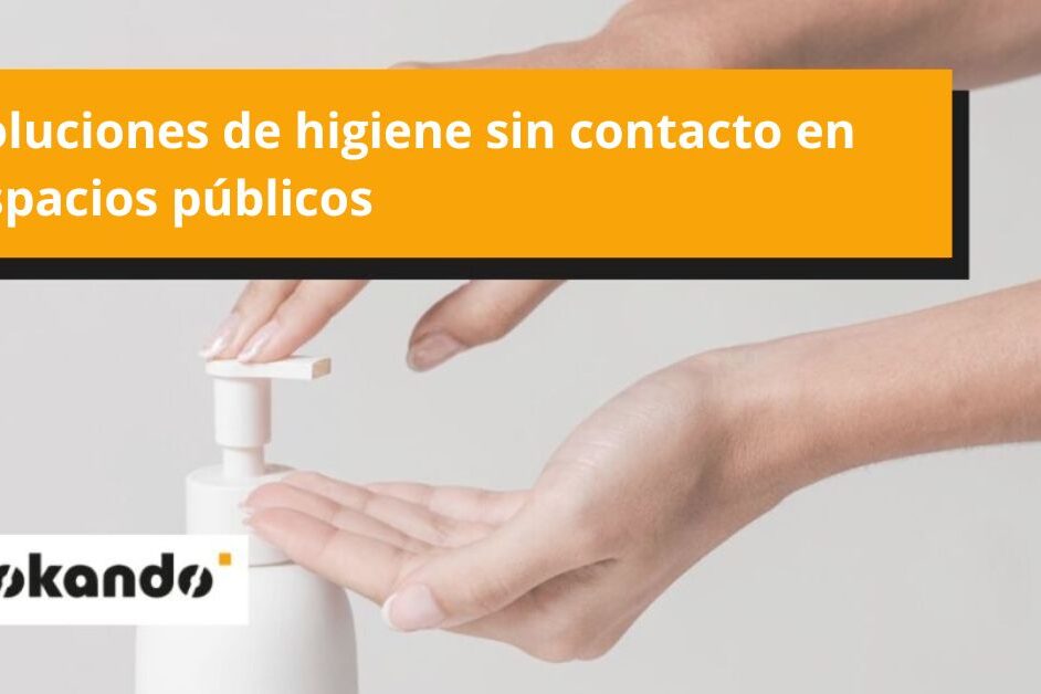 Soluciones de higiene sin contacto en espacios públicos Soluciones de higiene sin contacto en espacios públicos