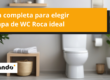 Guia para elegir tapa WC Roca