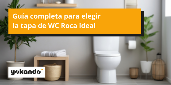 Guia para elegir tapa WC Roca